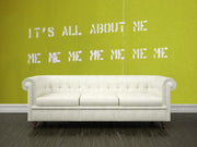 It's all about me Wall Mural-Urban,Words-Eazywallz